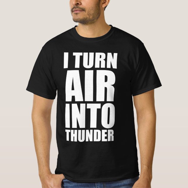 Jag gör luft till åska t shirt (Framsida)