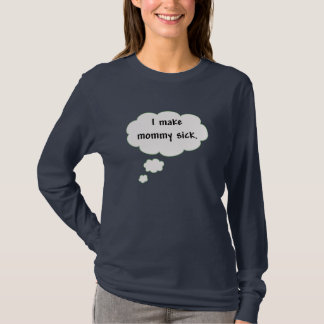 Jag gör mammor sjuka tee shirt