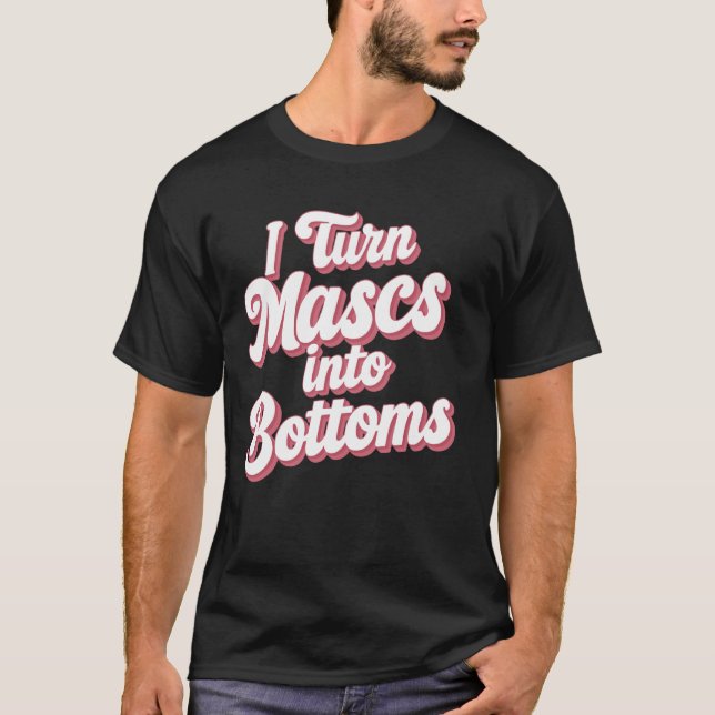 Jag gör Mascs till Grund T Shirt (Framsida)