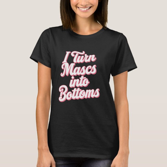 Jag gör Mascs till Grund T Shirt (Framsida)
