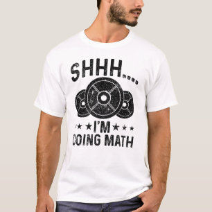 Jag gör Math Funny Weight Liiting Workout. T Shirt