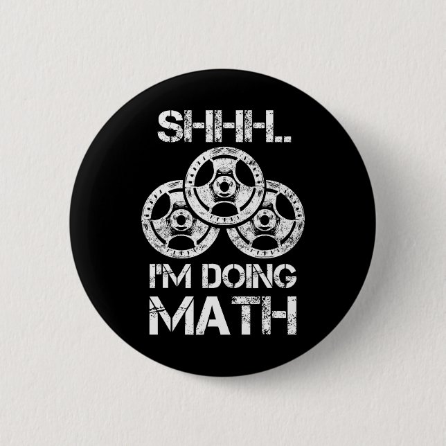 Jag gör Math Funny Weight Lyfts Workout T Knapp (Framsida)