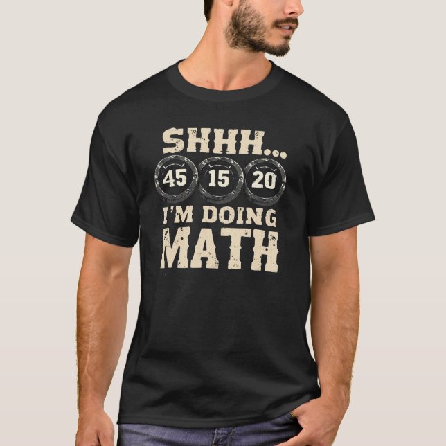 Jag gör Math Funny Weight Lyfts Workout T T Shirt (Framsida)