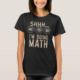 Jag gör Math Funny Weight Lyfts Workout T T Shirt