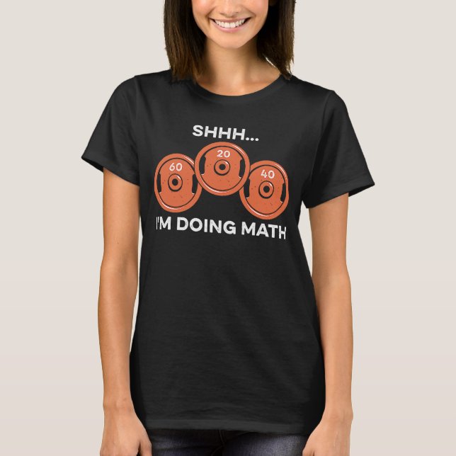Jag gör Math Weightlift Humor Fitness Gy T Shirt (Framsida)