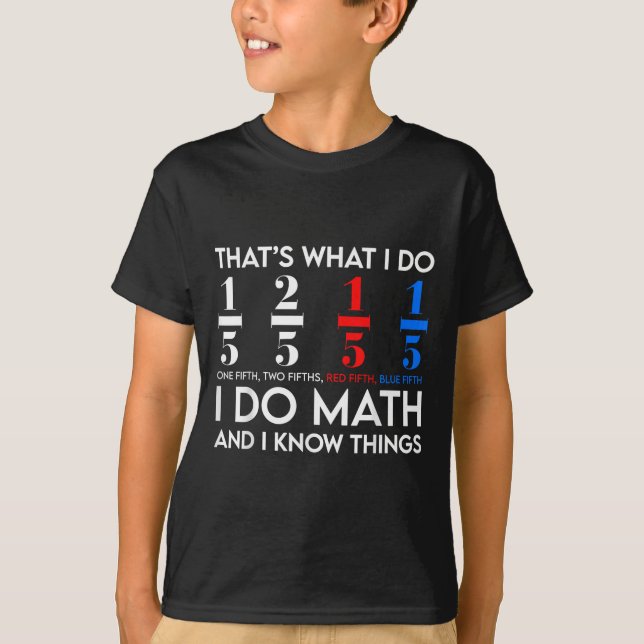 Jag Gör Matte Och Jag Vet Saker Math Geek Student  T Shirt (Framsida)