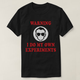 Jag Gör Mina Egna Experiment - Cool Vetenskapsman T-shirt