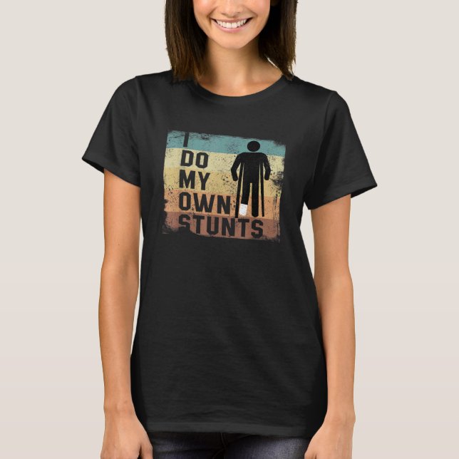 Jag gör mina egna stenar Broken Bone Injury Recove T Shirt (Framsida)