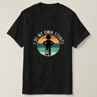 jag gör mina egna stunt t shirt