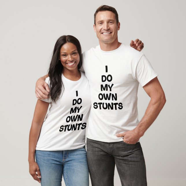 Jag gör mina egna stunt t shirt (Unisex)