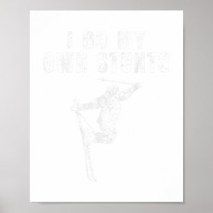 Jag gör mina egna stunter. Funny Ski Skiing Winter Poster