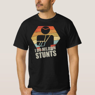 Jag gör mina egna stutter av Bruten Arm. T Shirt