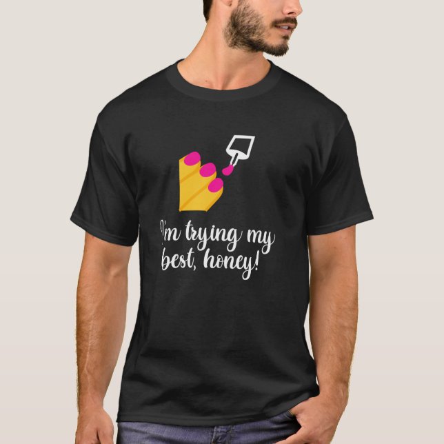 Jag gör mitt bästa, älskling! t shirt (Framsida)