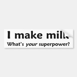 Jag gör mjölk. Är vad DIN superpower? Bildekal
