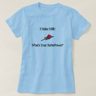 Jag gör mjölk! , Vad är din Superpo… T Shirt