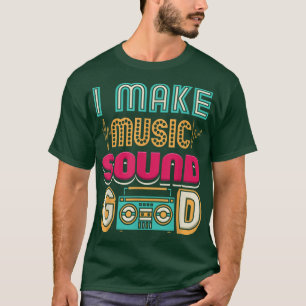 Jag gör Music Ljud Bra Audio Ingenjör Music Produ T Shirt