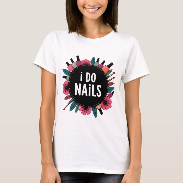 Jag gör Nagel T-Shirt | Nail Artist Vibes Women's  (Framsida)