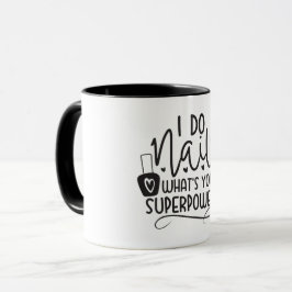 Jag gör naglar vad är din superkraft, Nagelteknike Mugg
