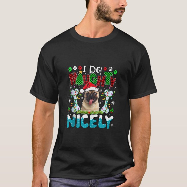Jag gör Naughty Nicely Julafton Santa Pug Costume  T Shirt (Framsida)