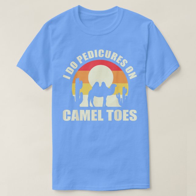 Jag gör pedikyr på Camel Toes Manicures underbart T Shirt (Design framsida)