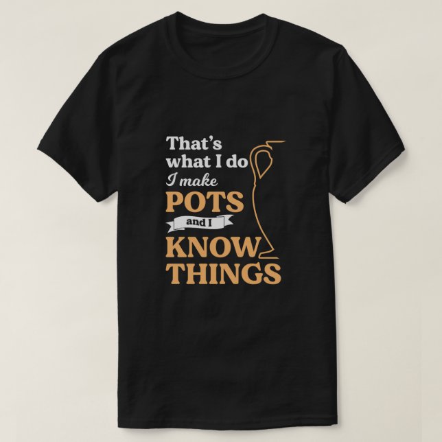 Jag gör pots Pottery Ceramics Clay Hobby Art Gift T Shirt (Design framsida)