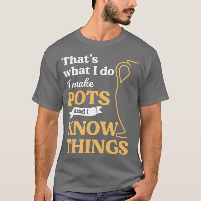 Jag gör Pots Pottery Ceramist och skulpterar Lera  T Shirt (Framsida)