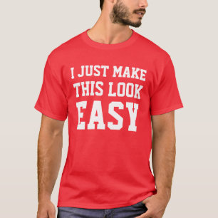 Jag gör precis denna Look lätt T Shirt