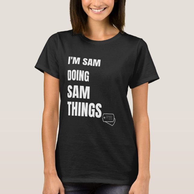 Jag gör Sam Sak Personlig Sam T Shirt (Framsida)