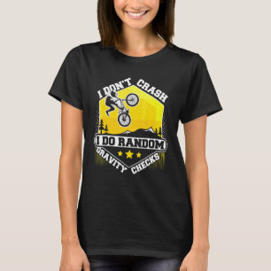 Jag gör slumpmässiga gravitetskontroller Bike T Shirt