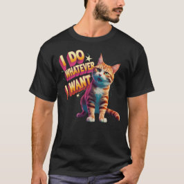 "Jag gör Spelar ingen roll jag vill" Lönsam katt T Shirt