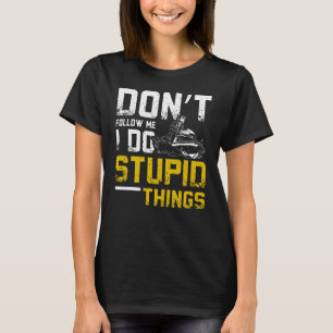 Jag gör Stupid Sak Jet Ski T Shirt