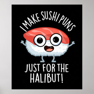 Jag gör sushi-Puns bara för Halibut Food Pun Poster