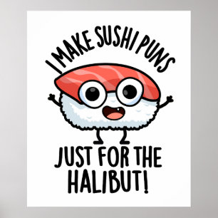 Jag gör Sushi skämt bara för hälleflundra Matskämt Poster