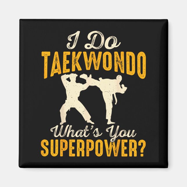 Jag Gör Taekwondo Vad Är Din Superkraft Magnet (Framsidan)