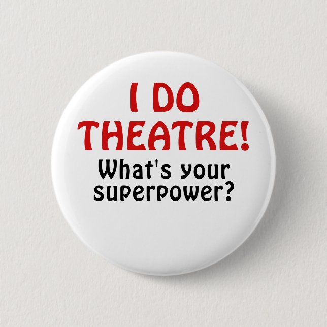 Jag gör theatren vad är din Superpower Knapp (Framsida)