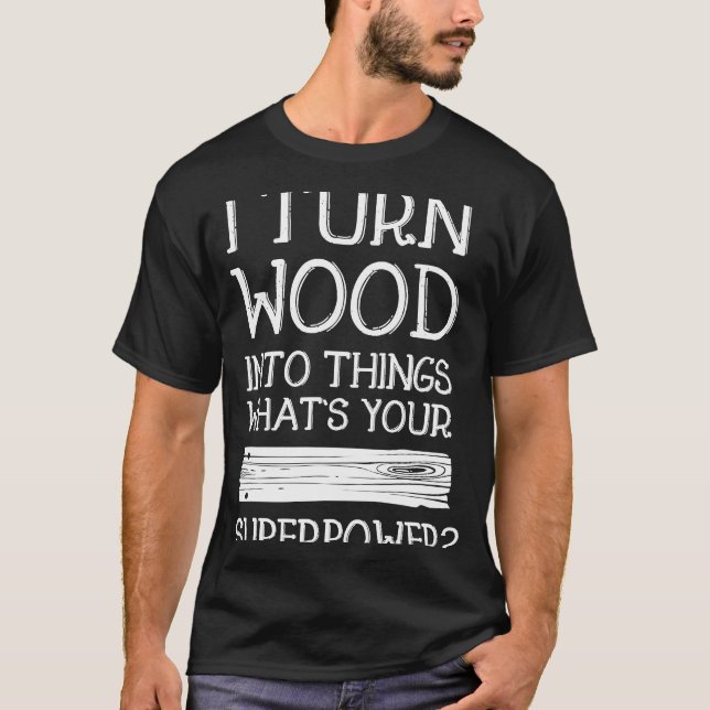 Jag gör trä till Sak Handy Man Idea T Shirt (Framsida)