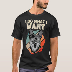 Jag Gör Vad Jag Vill Australsk Nötboskap Hund I Bl T Shirt
