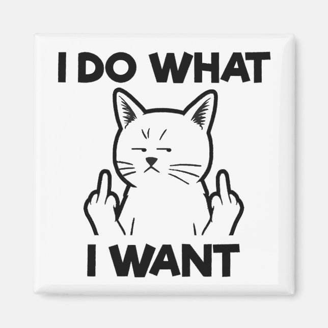 Jag gör vad jag vill ha katt magnet (Framsidan)