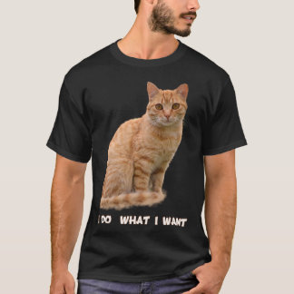 Jag gör vad jag vill ha Orange Tabby katt Älskare T Shirt