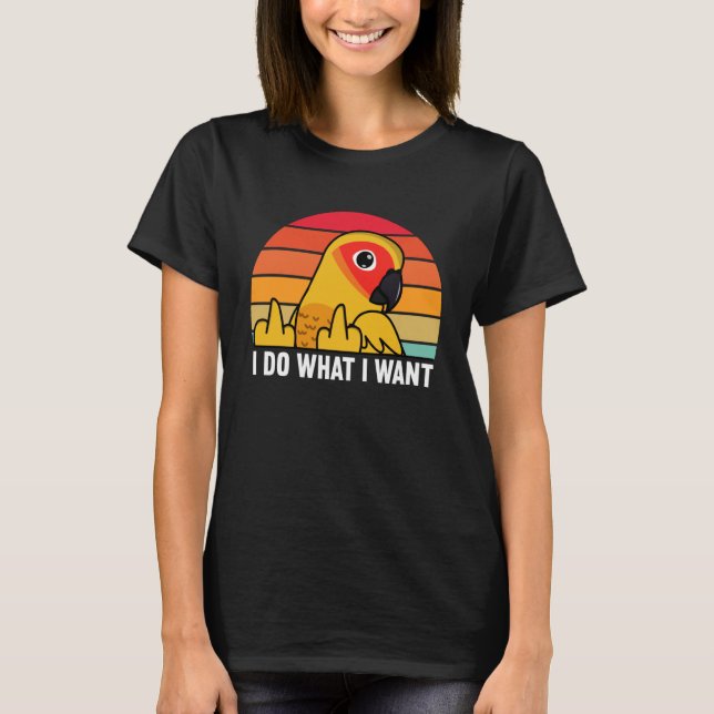 Jag gör vad jag vill ha parrot i Sol Conure T Shirt (Framsida)