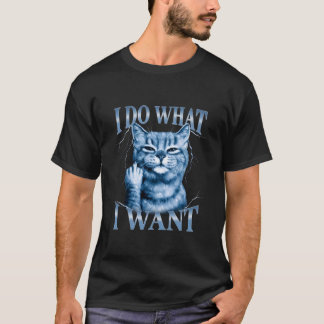 Jag Gör Vad Jag Vill Katt Mamma Katt Pappa Rolig K T Shirt