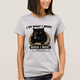 Jag Gör Vad Jag Vill – Rolig Svart Katt Katitud T Shirt