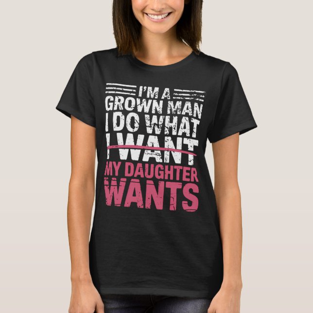 Jag gör vad min dotter vill t shirt (Framsida)