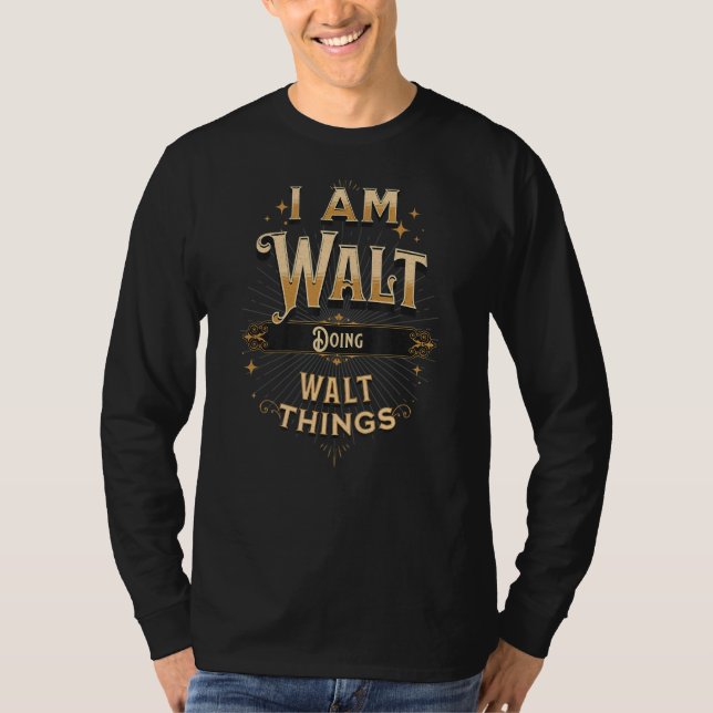 Jag gör Walt Sak Firande T Shirt (Framsida)