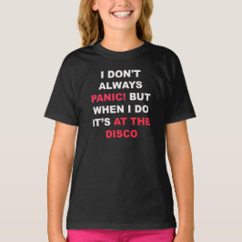 Jag görar panikslagen inte alltid! Skjorta T-shirt