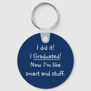 Jag graderade Smart Grad Funny Studenten Day-citat Nyckelring