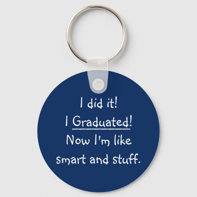 Jag graderade Smart Grad Funny Studenten Day-citat Nyckelring (Framsida)