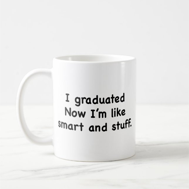 Jag Graduated. Nu är jag som Smart och Saker! Kaff Kaffemugg (Vänster)