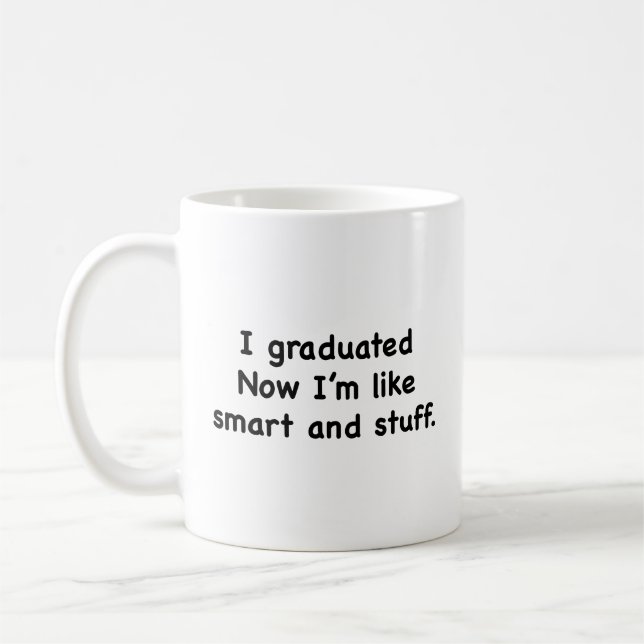 Jag Graduated. Nu är jag som Smart och Saker! Kaff Kaffemugg (Vänster)