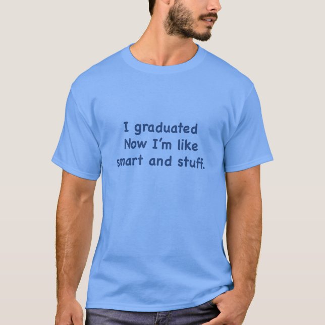 Jag Graduated. Nu är jag som Smart och Saker! Tröja (Framsida)
